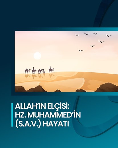 Hz. Muhammed’in S.A.V. Hayatı
