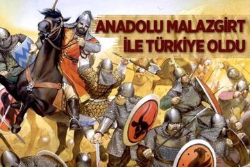 Anadolu Malazgirt ile Türkiye oldu