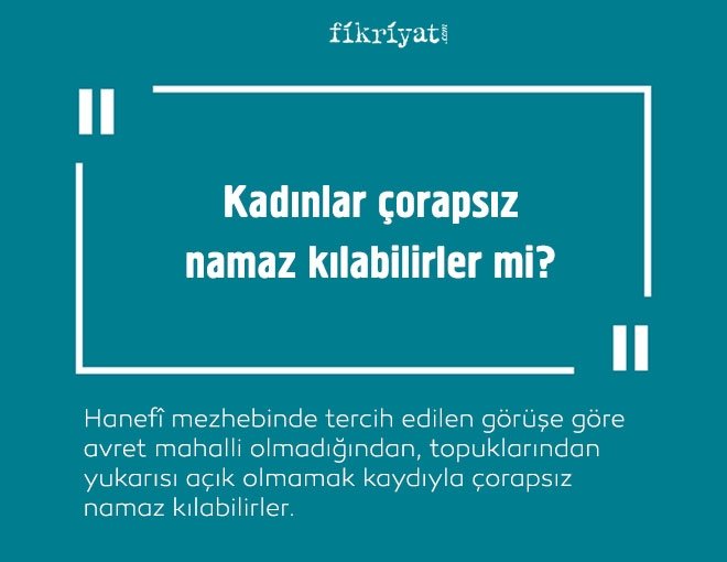 Kadınlar çorapsız namaz kılabilirler mi?