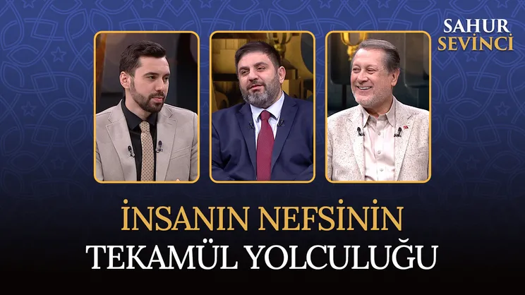 İnsanın Dünya Yolculuğu | Sahur Sevinci