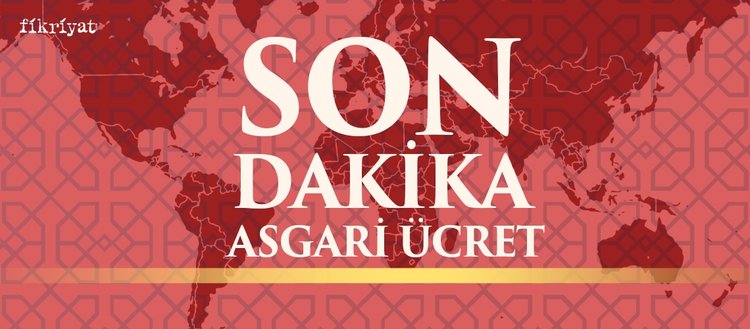 Asgari ücret açıklandı - Son dakika