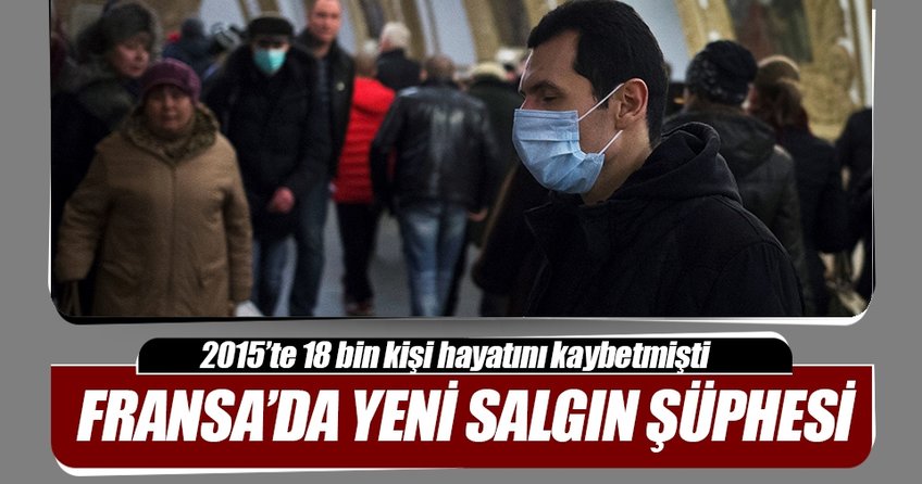 Fransa’da yeniden salgın şüphesi