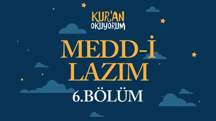 Kur’an Okuyorum - 6. Bölüm