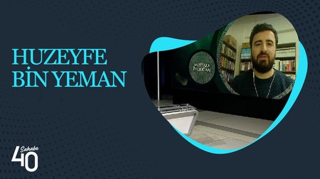 Huzeyfe Bin Yeman | 40 Sahabe