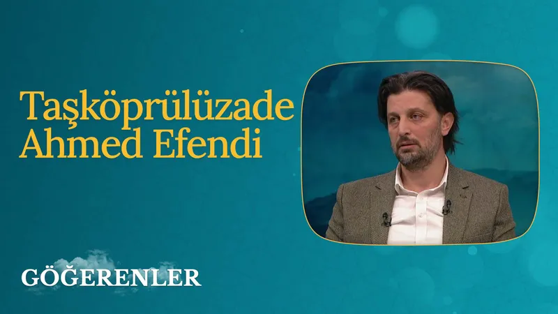 Taşköprülüzade Ahmed Efendi I Göğerenler