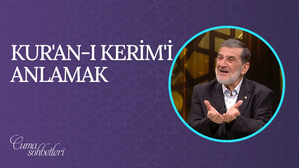 Kur’an-ı Kerim’i Anlamak | Cuma Sohbeti