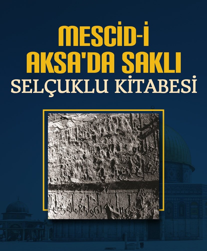 Mescid-i Aksa’da saklı Selçuklu kitabesi