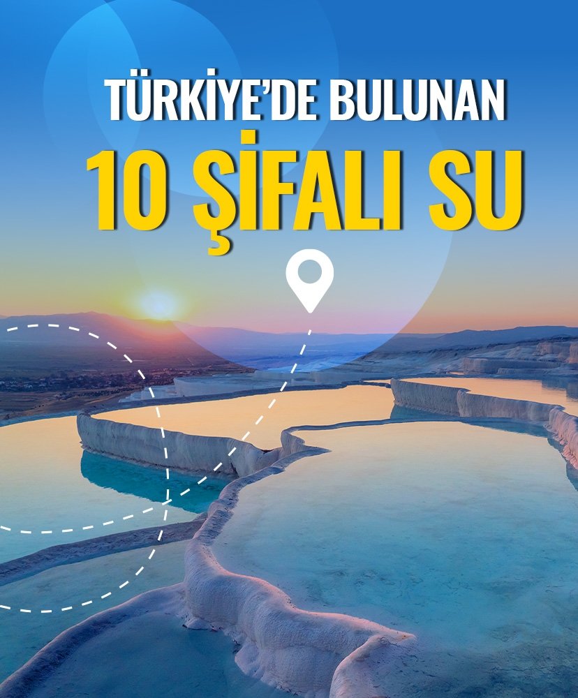 Türkiye’de bulunan 10 şifalı su