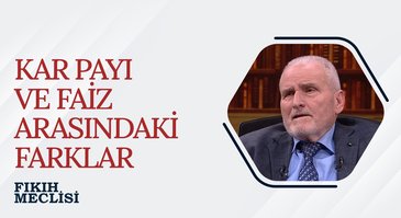 Kar Payı ile Faiz Arasındaki Farklar | Fıkıh Meclisi