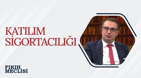 Katılım Sigortacılığı | Fıkıh Meclisi