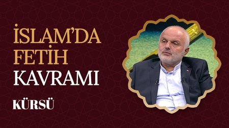 İslam'da Fetih Kavramı | Kürsü