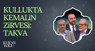 Tek Üstünlük Ölçüsü: Takva | Kur'an Yolu