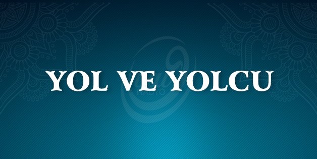 Yol Ve Yolcu