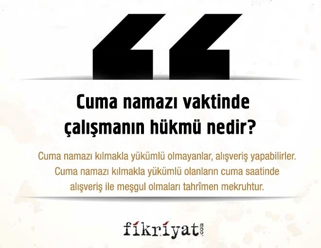 Cuma namazı vaktinde çalışmanın ve bu vakitte elde edilen kazancın hükmü nedir?