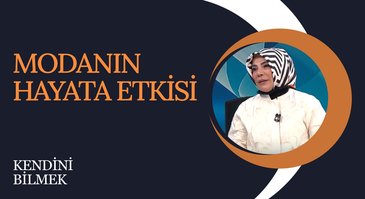 Modanın Hayata Etkisi | Kendini Bilmek