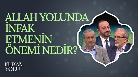 Allah Yolunda İnfak Etmenin Önemi Nedir? | Kur'an Yolu