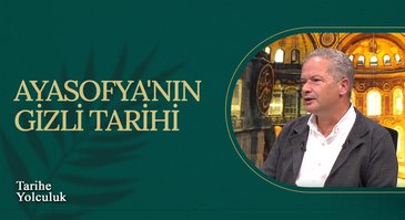 Ayasofya'nın Gizli Tarihi I Tarihe Yolculuk