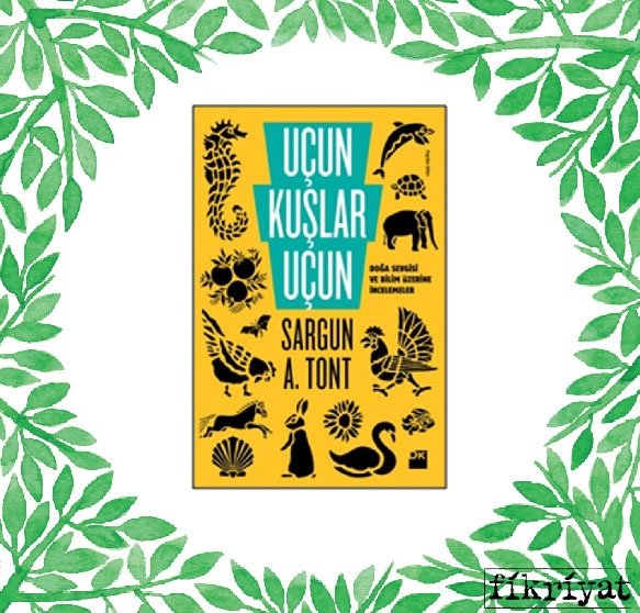 Uçun Kuşlar Uçun - Sargun A. Tont