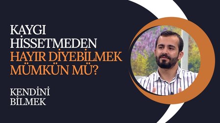 Hayır Diyebilmek | Kendini Bilmek