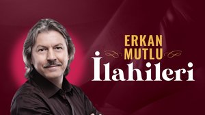 Erkan Mutlu İlahileri | Turkuvapp