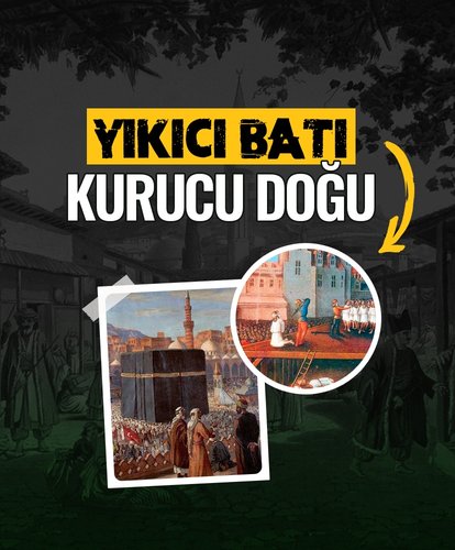 Yıkıcı Batı kurucu Doğu