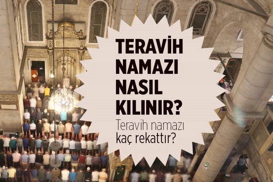 teravih namazi nasil kilinir teravih namazi kac rekat 2019 ilk ve son teravih namazi ne zaman kilinacak teravih namazi evde kilinir mi fikriyat