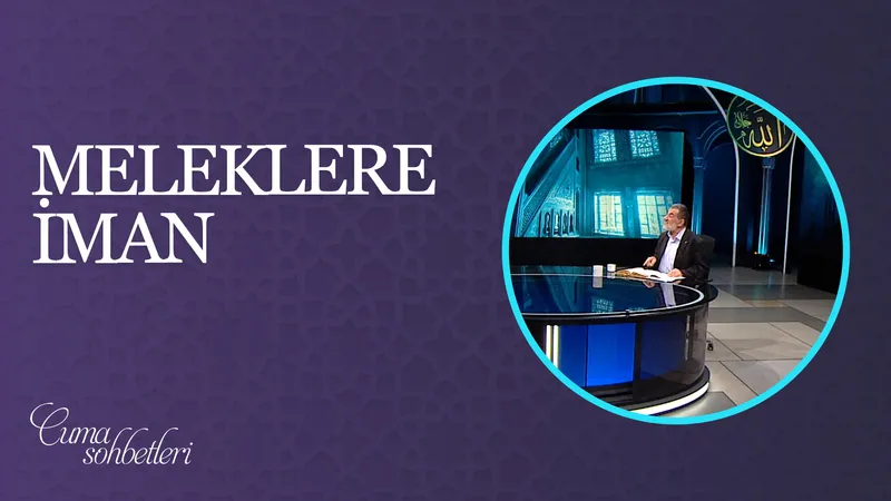 Meleklere İman | Cuma Sohbeti