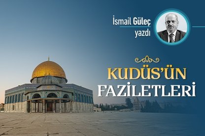 Kudüs’ün Faziletleri