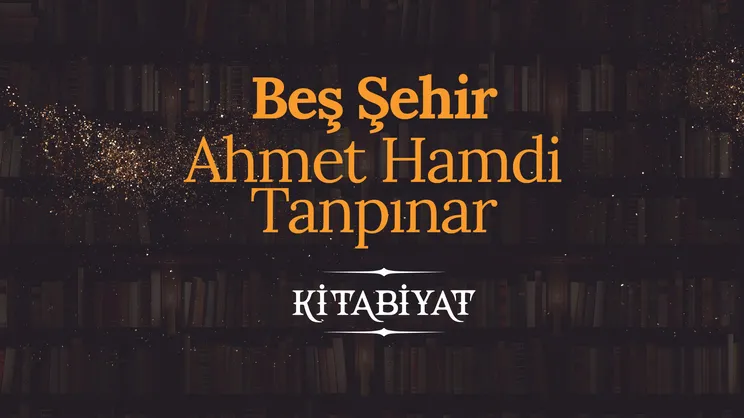 Beş Şehir | Ahmet Hamdi Tanpınar I Kitabiyat