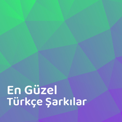 En Güzel Türkçe Şarkılar