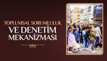 Toplumsal sorumluluk ve denetim mekanizması