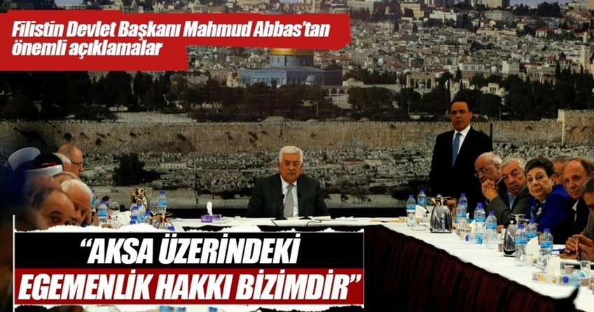 Filistin Devlet Başkanı Abbas: Aksa üzerindeki egemenlik hakkı bizimdir