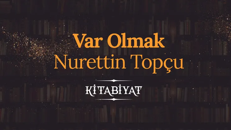Var Olmak | Nurettin Topçu I Kitabiyat