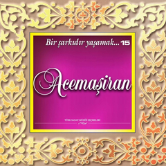 Bir Şarkıdır Yaşamak-Acemaşiran