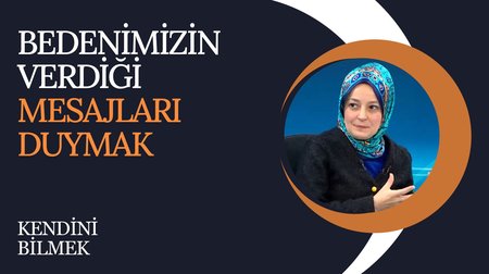 Bedenimizin Verdiği Mesajları Duymak | Kendini Bilmek