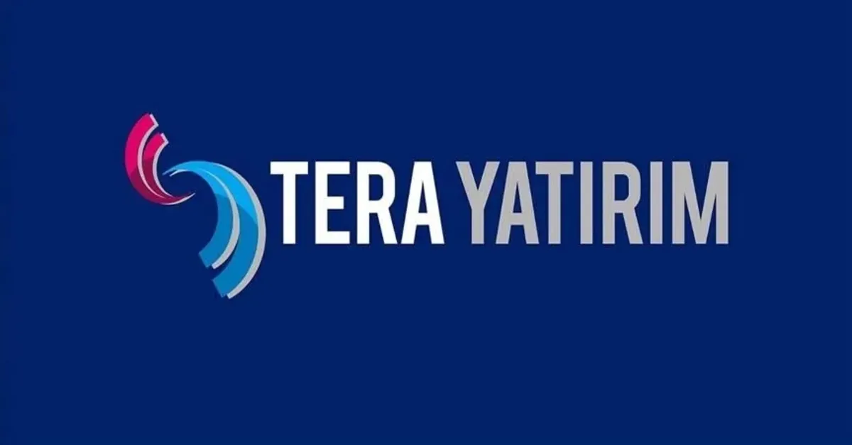 Tera Yatırım’dan sermaye hamlesi: Tavan 40 milyar liraya çıkarılıyor