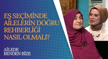 Yaşamımızı İnşa Eden Seçimlerimizde Ailelerin Rolü | Ailede Benden Bize