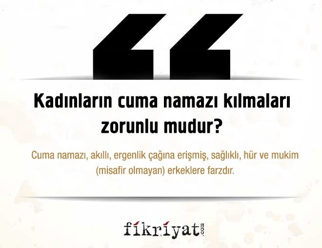 Kadınların cuma namazı kılmaları zorunlu mudur?