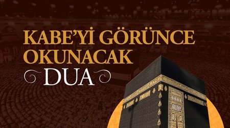 Kabe'yi Görünce Okunacak Dua