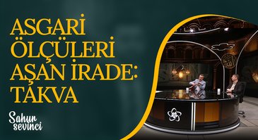 Asgari Ölçüleri Aşan İrade: Takva I Sahur Sevinci 16.04.2023