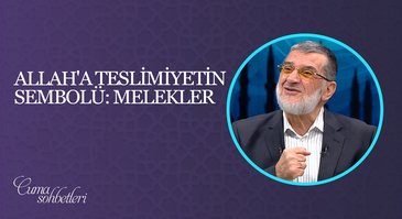 Allah'a Teslimiyetin Sembolü: Melekler | Cuma Sohbeti