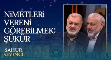 Müminin Hayatında Tefekkürün Yansımaları: Hamd ve Şükür | Sahur Sevinci