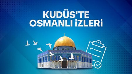 Kudüs'te Osmanlı İzleri