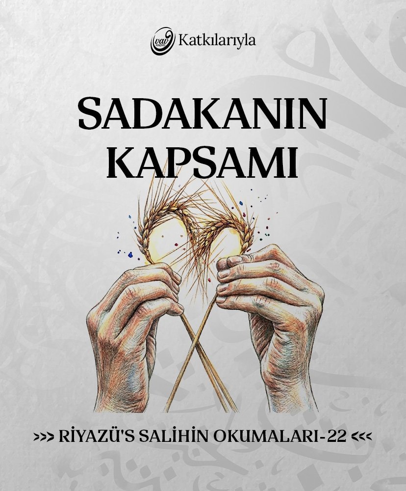 Riyazü’s Salihin Okumaları 22 - Sadakanın Kapsamı