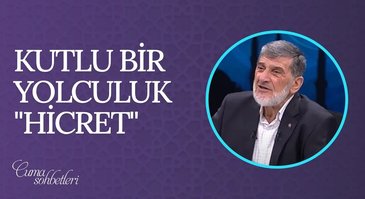 Kutlu Bir Yolculuk "Hicret"  I Cuma Sohbeti