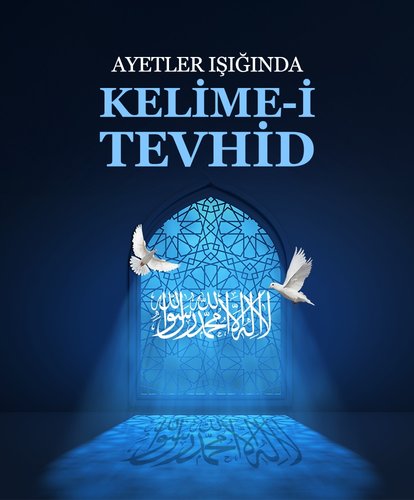 Ayetler ışığında Kelime-i Tevhid
