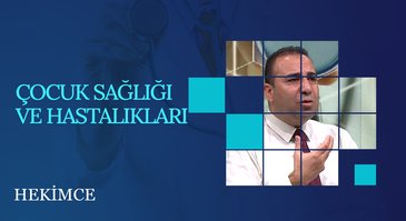 Çocuk Sağlığı ve Hastalıkları | Hekimce