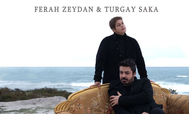 Ferah Zeydan & Turgay Saka’dan ’’Tozlu Hayatım’’