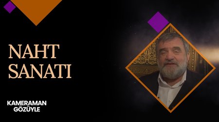 Naht Sanatı | Kameraman Gözüyle