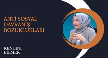 Anti Sosyal Davranış Bozuklukları I Kendini Bilmek